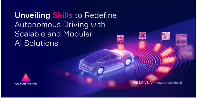 Autobrains Unveils Skills Product Line Each Skill, End-to-End AI, is optimized for a specific driving scenario.