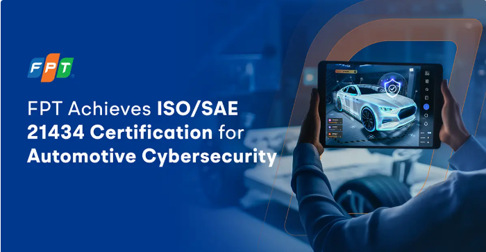 FPT Achieves ISO SAE 21434 Certification for Automotive Cybersecurity. Image source: FPT